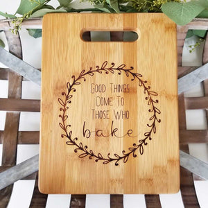 Cutting Board - Good Things Come