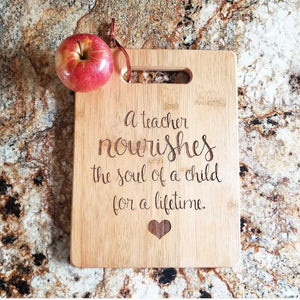 Cutting Board - A Teacher Nourishes