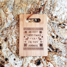 Cutting Board - Merry Christmas Ya Filthy Animal