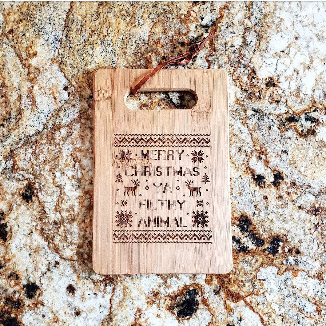 Cutting Board - Merry Christmas Ya Filthy Animal