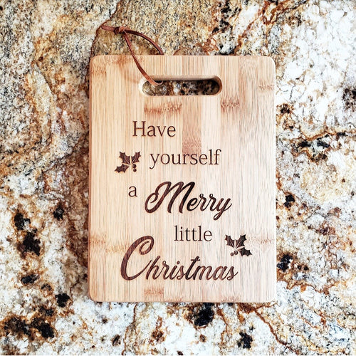 Cutting Board - Have Yourself a Merry Little Christmas